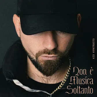 Non è musica soltanto by Kid Kontrasto