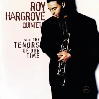 With The Tenors Of Our Time by Roy Hargrove Quintet