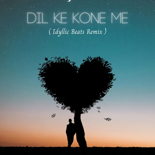 Dil Ke Kone Me (Idyllic Beats Remix)