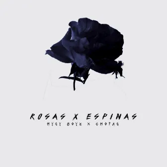 Rosas x Espinas by Chotas