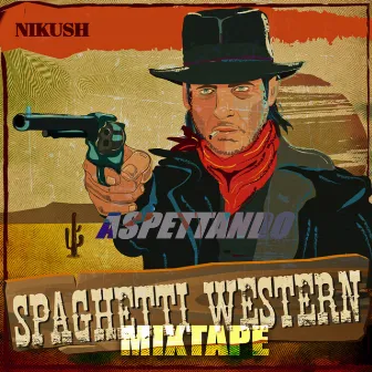 Aspettando Spaghetti Western by Nikush