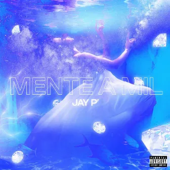 MENTE A MIL by JAY P'