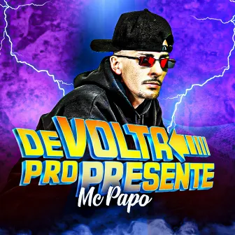 De Volta pro Presente by MC Papo