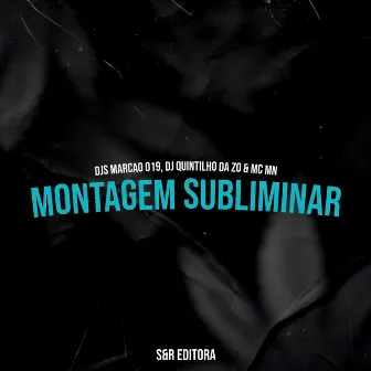 Montagem Subliminar by DJ QUINTILHO DA ZO