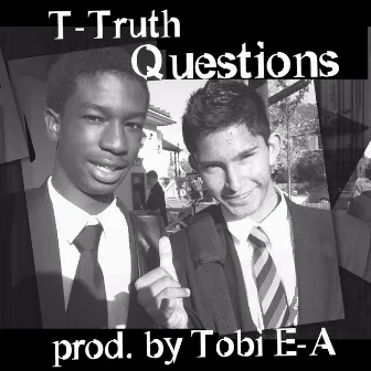 Questions by T Truth