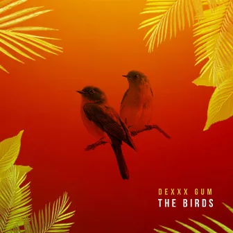 The Birds by Dexxx Gum