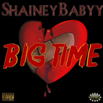 Big Time by ShaineyBabyy