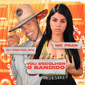 Vou Escolher o Bandido by MC Fran