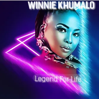 Legend For Life by Winnie Khumalo