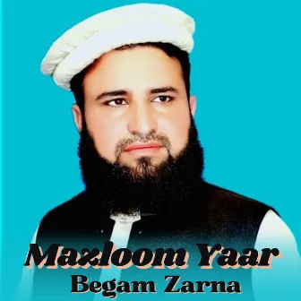 Begam Zarna by Mazloom Yaar