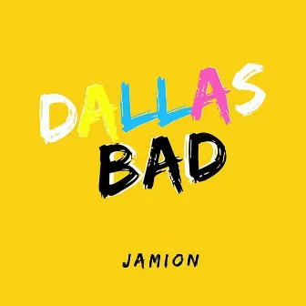 Dallas Bad by Jamion