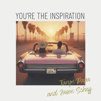 You're the Inspiration by Jason Scheff