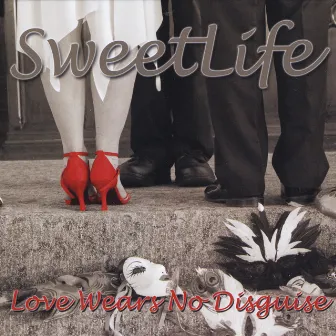 Love Wears No Disguise by Sweetlife