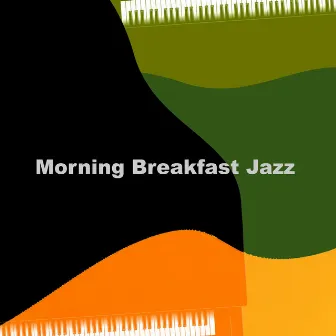 Morning Breakfast Jazz by Strumentale Jazz Collezione