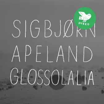 Glossolalia by Sigbjørn Apeland