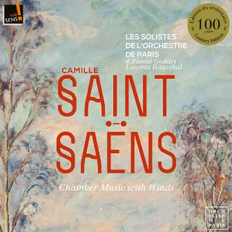 Saint-Saëns: Chamber Music with Winds (Century Edition) by Pascal Godard