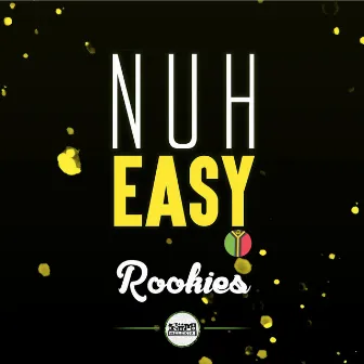 Nuh Easy by Rookies