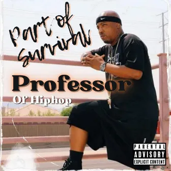 Part Of Survival by The Professor Of Hip-hop