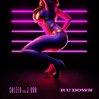 R U Down by ShleeV