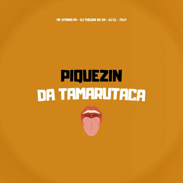 Piquezin da Tamarutaca (feat. Felp)