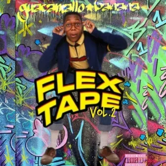 Flex Tape, Vol.2 Cash by Guacamallo Banana