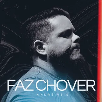 Faz Chover by André Reis