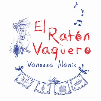 El Ratón Vaquero by Vanessa Alanís