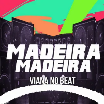 Madeira Madeira by Viana No Beat