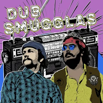 Dub Smugglas by Flowmads