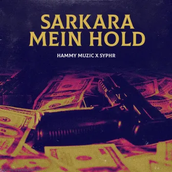 Sarkara Mein Hold by Syphr