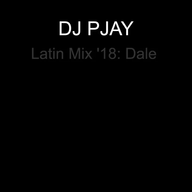 Latin Mix '18: Dale