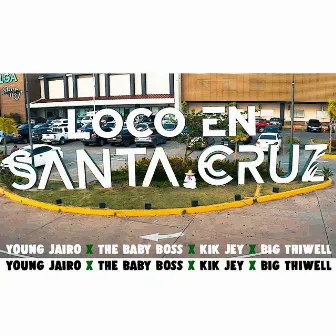 Loco En Santa Cruz by Young Jairo