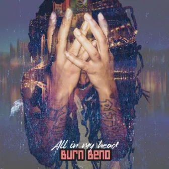 All In My Head by Burn Beno