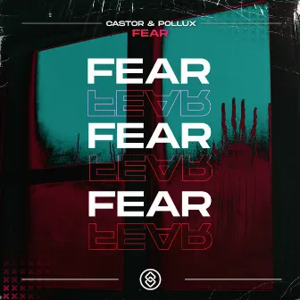 Fear by Castor & Pollux