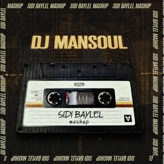 Sidi BAYLEL Mashup by DJ Mansoul