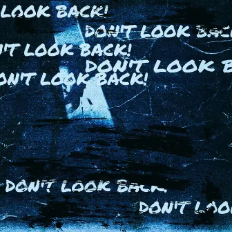 DON'T LOOK BACK! by Keshon Campbell