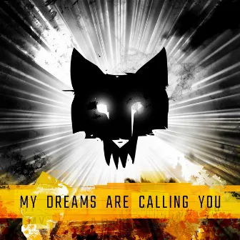 My Dreams Are Calling You by Weird Wolves