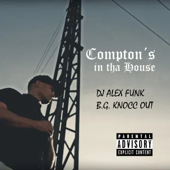 Compton´S in tha House by B.G. Knocc Out