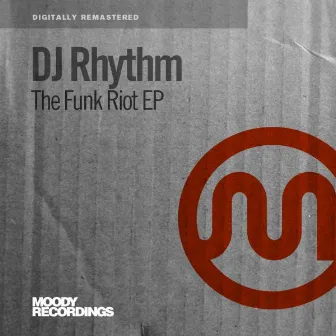 The Funk Riot EP by DJ Rhythm