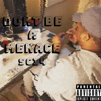 Don't Be a Menace by Scope Is For