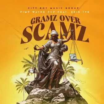 Gramz Over Scamz by Pimp Wayne PCP