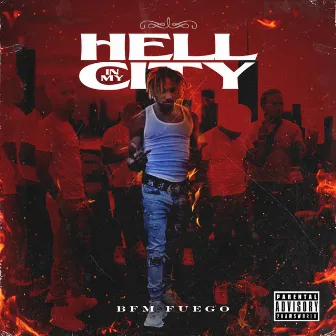 Hell In My City by BFM Fuego