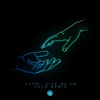 Give Me Up (Koyö Remix) by GRMM