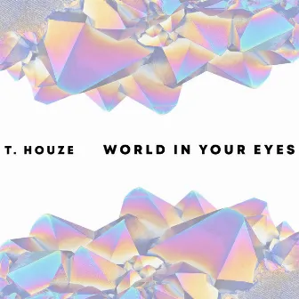 World In Your Eyes (Radio Edit) by T. Houze