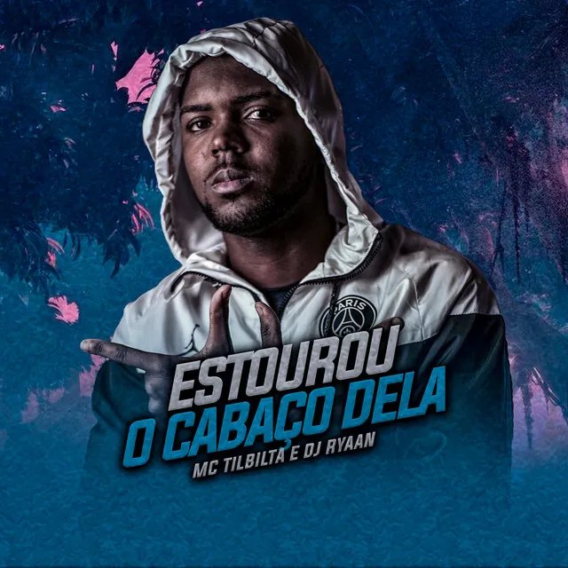 Estourou o Cabaço Dela