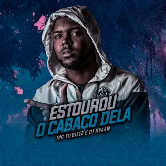 Estourou o Cabaço Dela by DJ Ryaan