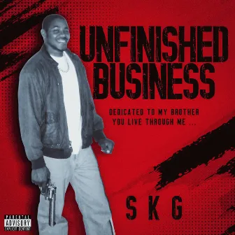 Unfinished Business by SKG