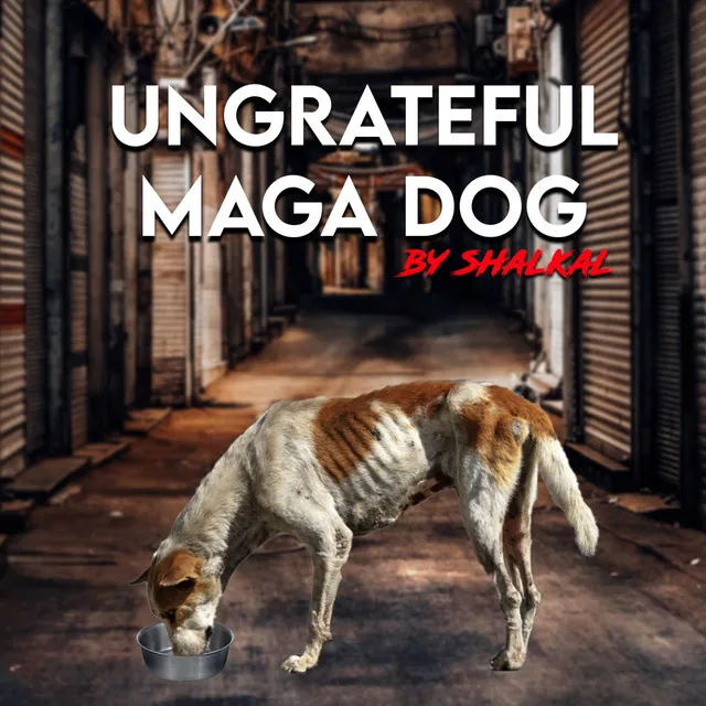 Ungreatful Maga Dog