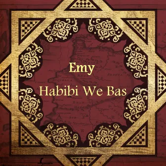 Habibi We Bas by Emy