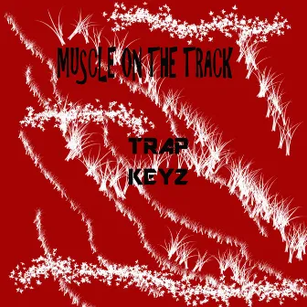 Trap Keyz by Muscle on the Track